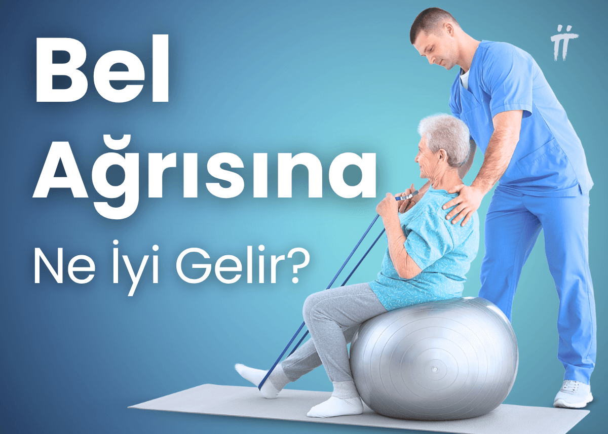 bel ağrısına ne iyi gelir