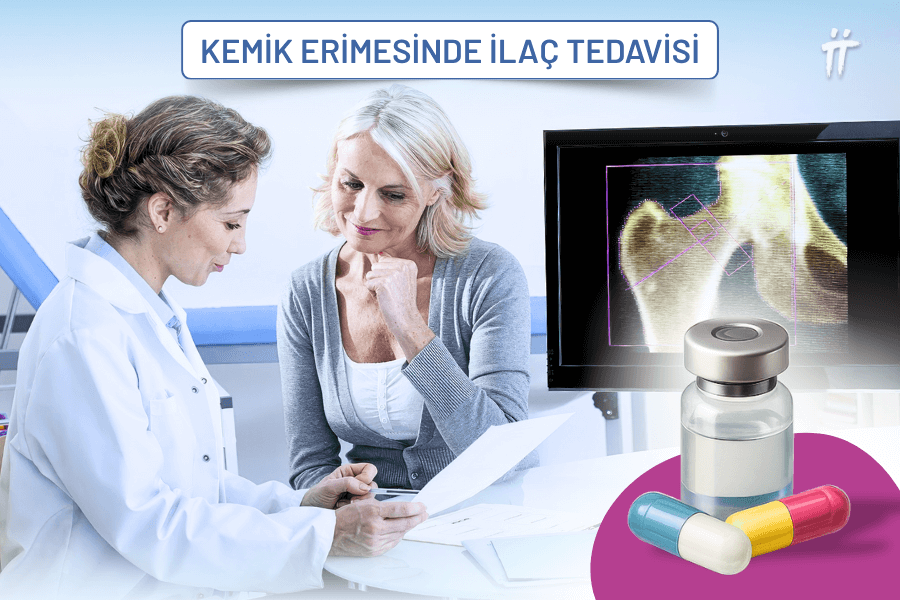 Kırık riski yüksek bireyler için kemik erimesini durduran ilaç tedavisi, hekim kontrolünde uygulanır.