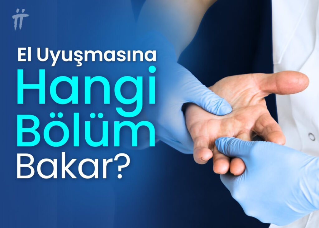 El uyuşmasına hangi bölüm bakar
