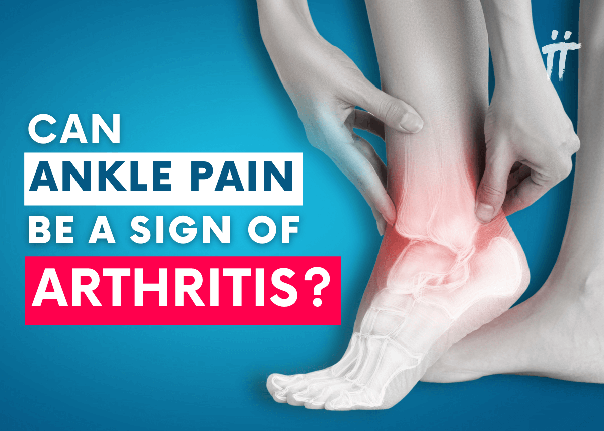 ankle pain and arthritis