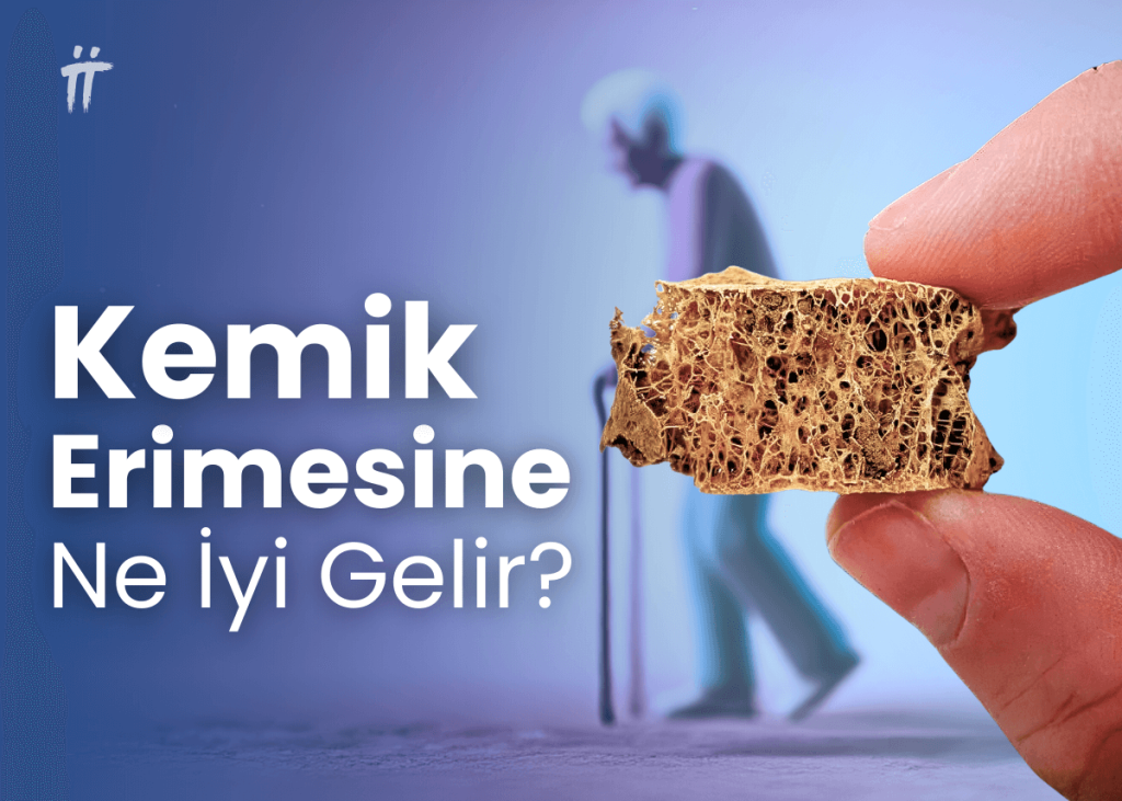 Kemik Erimesine Ne İyi Gelir?