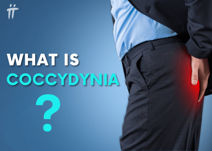 Tailbone Pain (Coccygodynia): Coccyx Pain Symptoms, Treatment - Turan&Turan